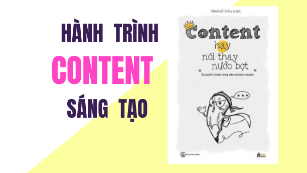 “Content hay nói thay nước bọt” – Mới bước chân vào nghề viết content nên đọc cuốn sách này